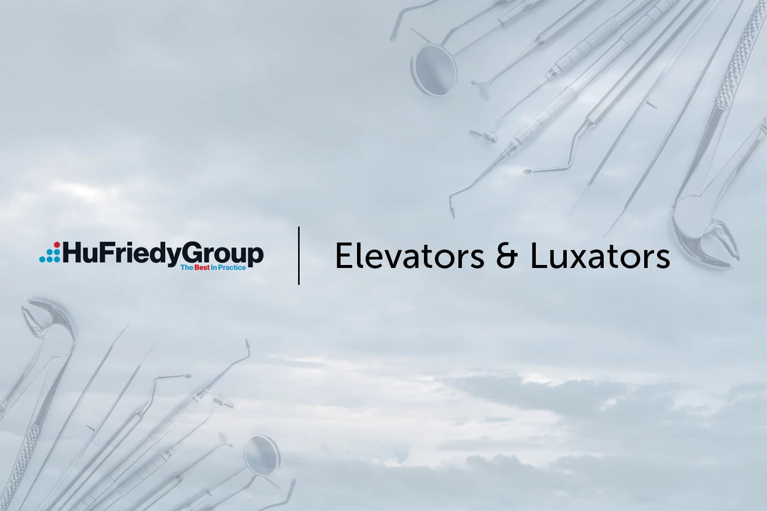 HuFriedyGroup logo with the tagline The Best in Practice on the left, and the text Elevators & Luxators on the right, over a white and light blue background with a red curved line.