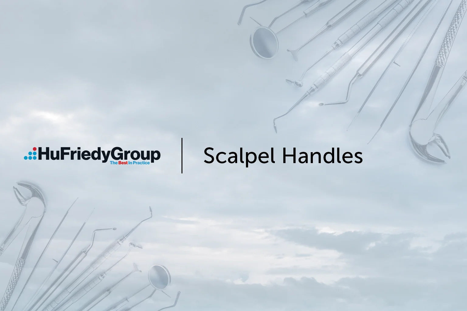 The HuFriedyGroup logo and the words Scalpel Handles appear on a cloudy background, with dental instruments partially visible along the top and bottom edges.