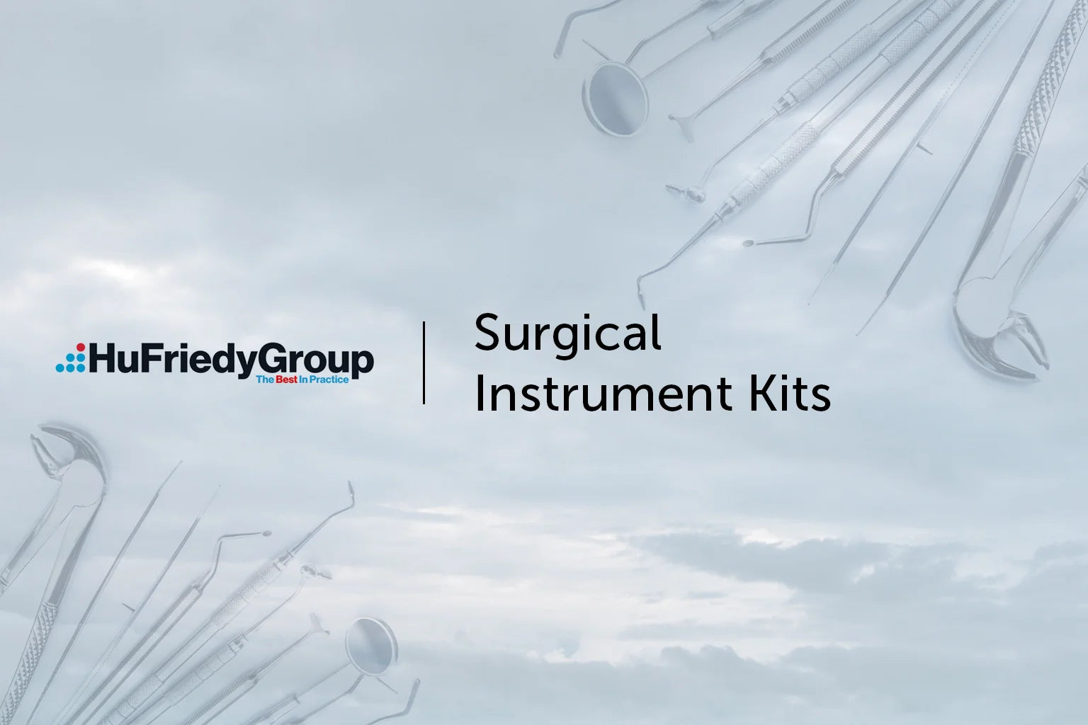 HuFriedyGroup logo and text Surgical Instrument Kits on a cloudy background with various surgical instruments around the edges.
