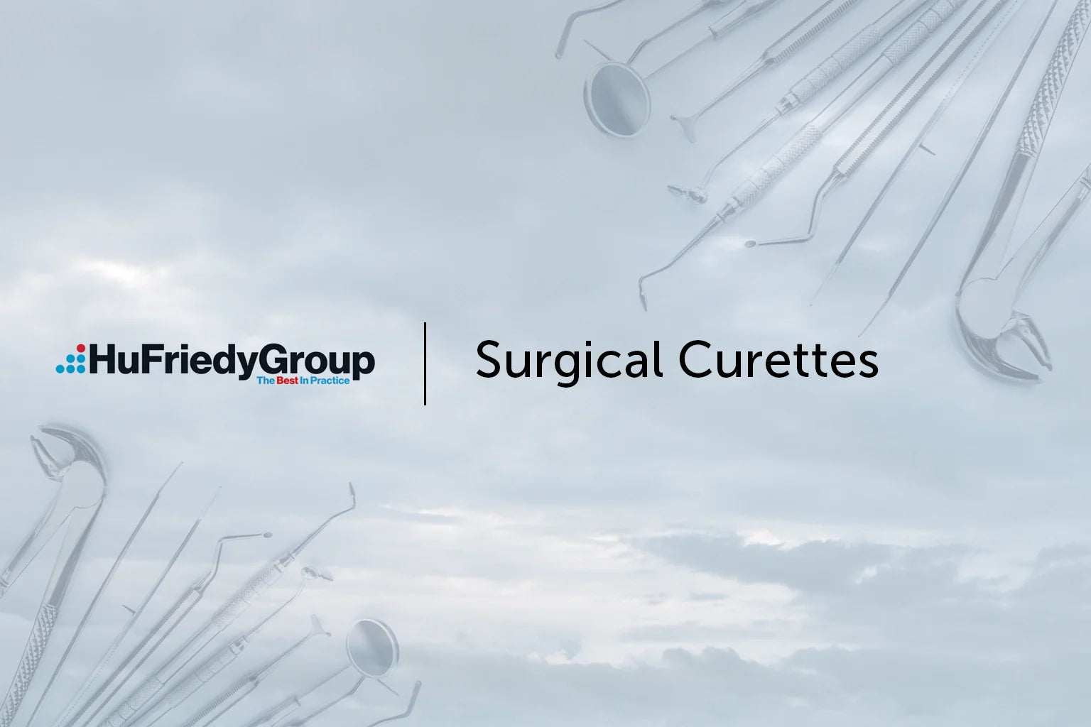 Background with cloudy sky, HuFriedyGroup logo on left, text Surgical Curettes in center, and various surgical dental instruments arranged along the top and bottom edges.