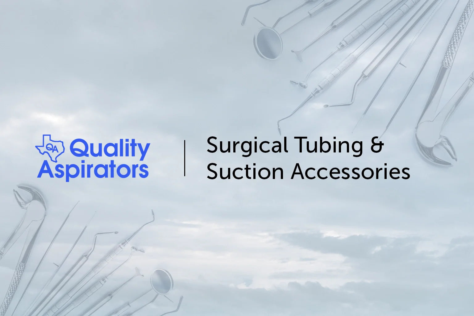 Background image with dental and surgical tools. On the left, a blue logo reads Quality Aspirators. On the right, black text says Surgical Tubing & Suction Accessories against a cloudy backdrop.
